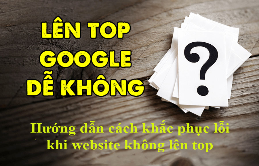 khac phuc loi website khong len top google